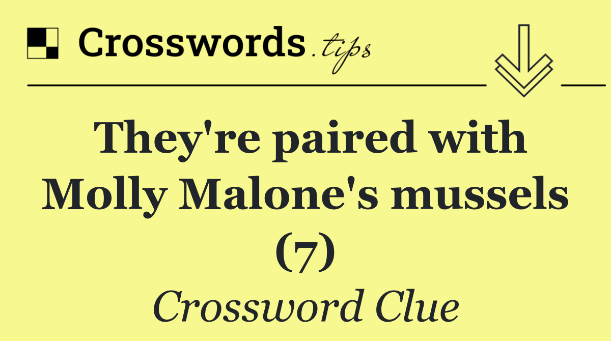 They're paired with Molly Malone's mussels (7)