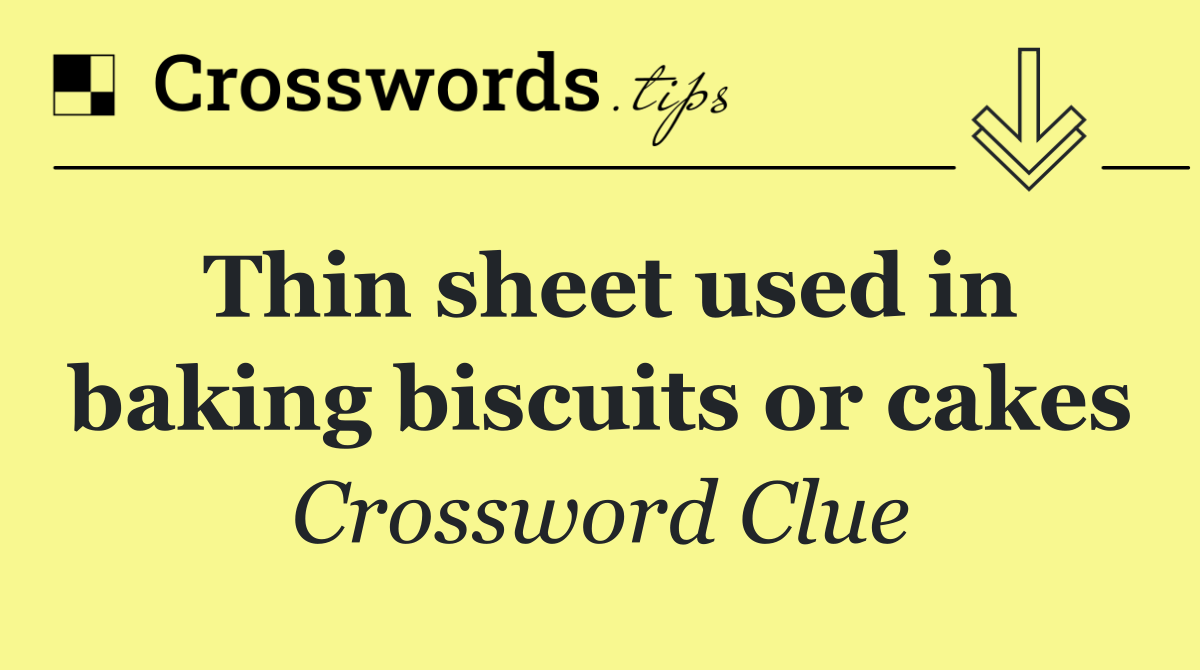 Thin sheet used in baking biscuits or cakes
