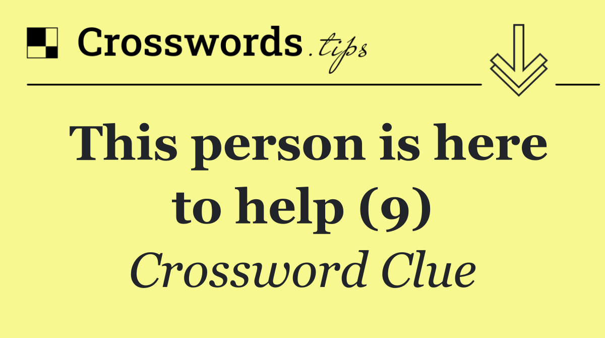 This person is here to help (9)