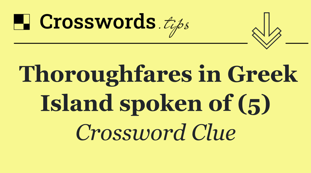 Thoroughfares in Greek Island spoken of (5)