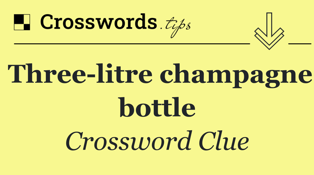 Three litre champagne bottle