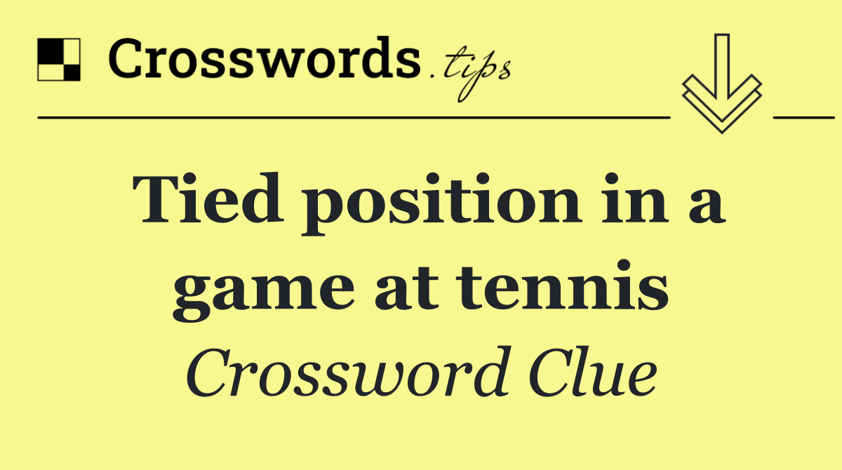 Tied position in a game at tennis
