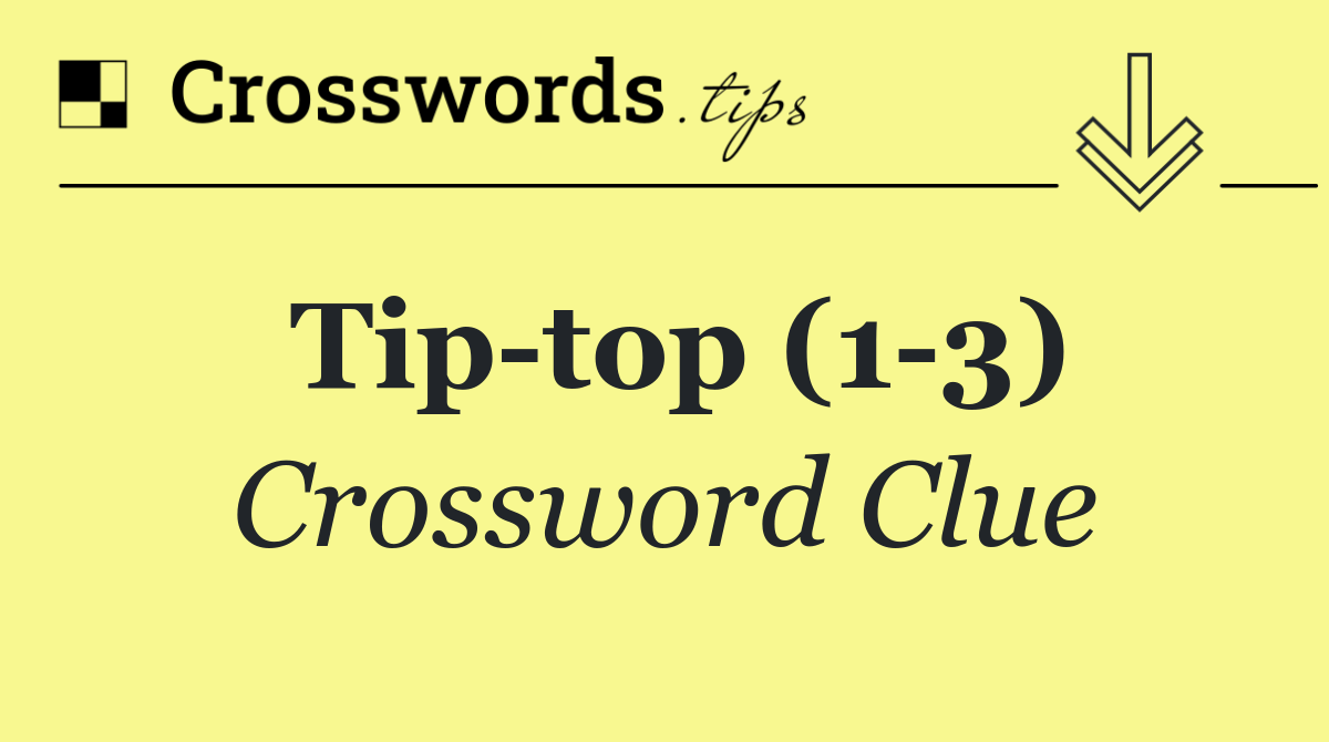 Tip top (1 3)