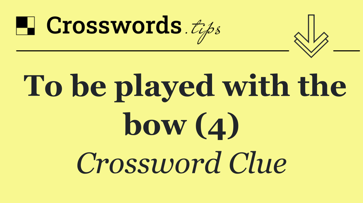 To be played with the bow (4)