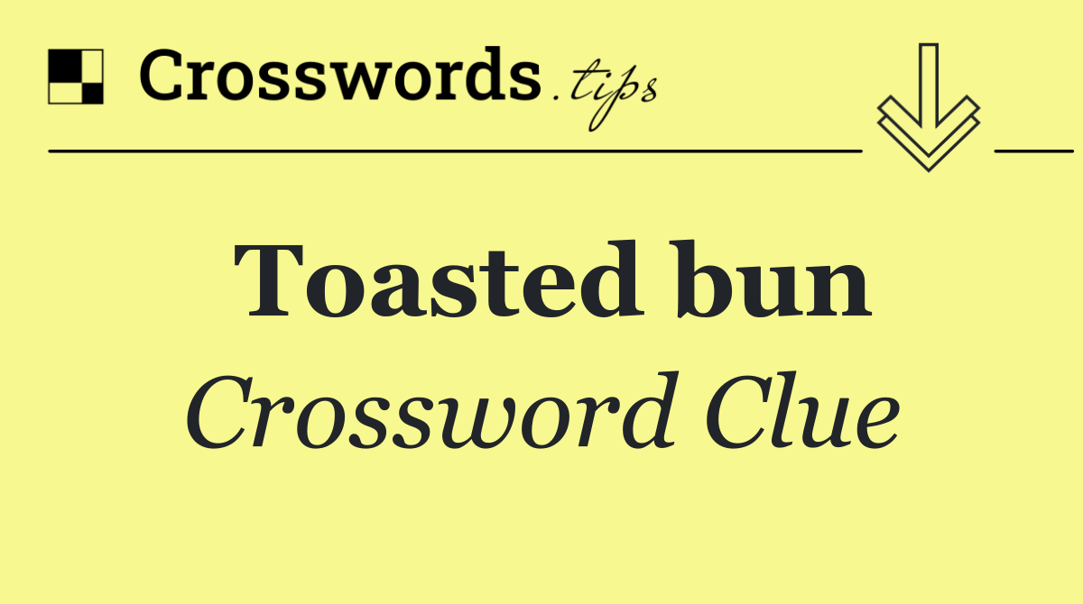 Toasted bun