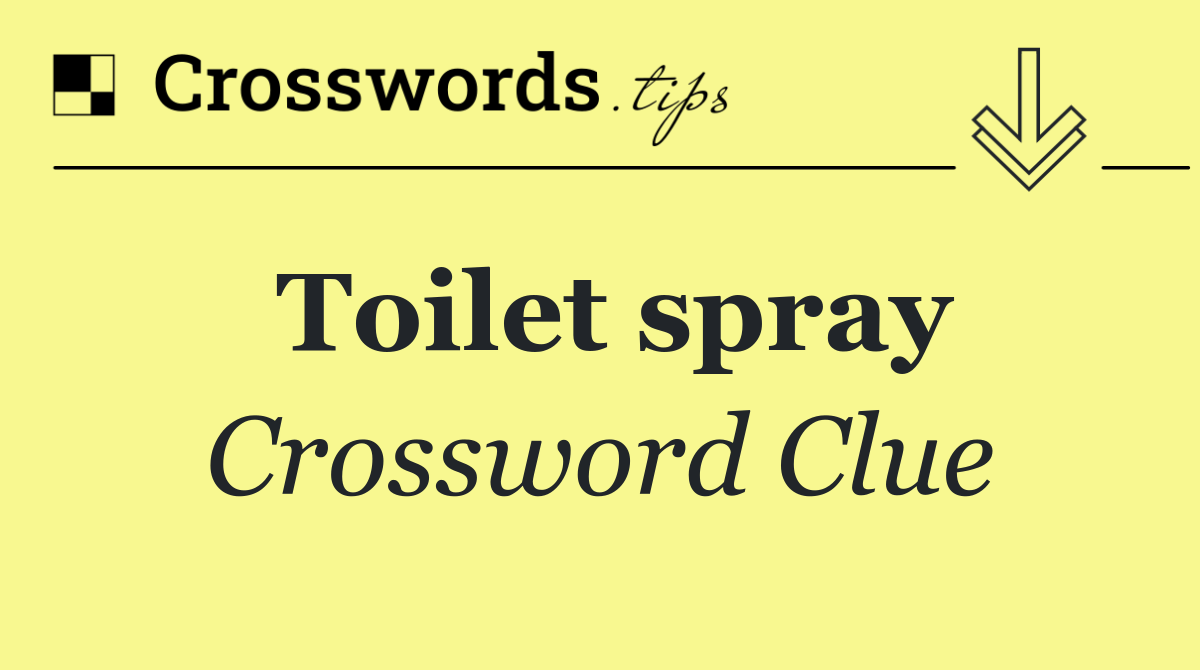Toilet spray