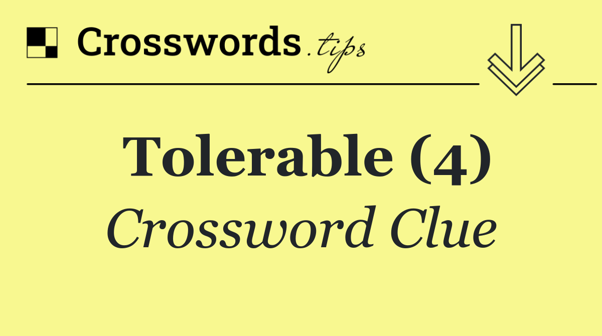 Tolerable (4)