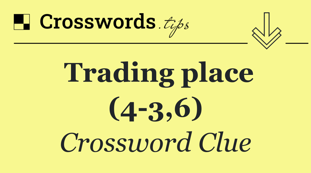Trading place (4 3,6)