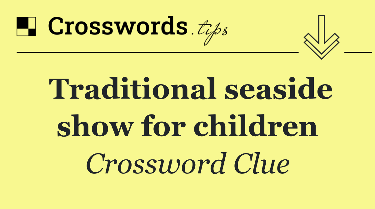 Traditional seaside show for children
