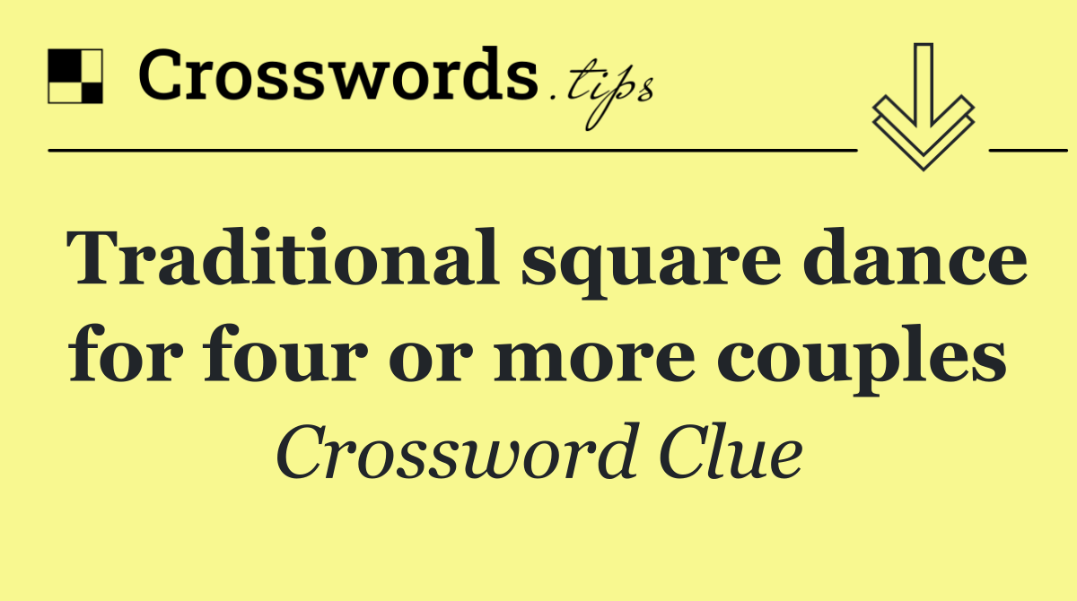 Traditional square dance for four or more couples