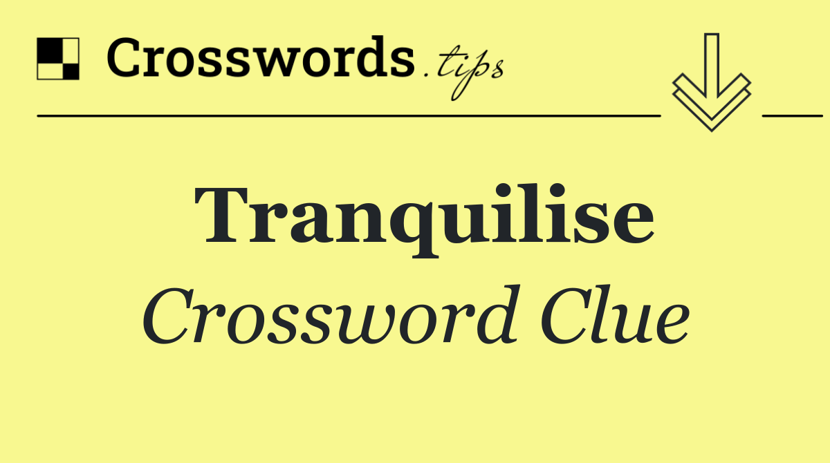 Tranquilise