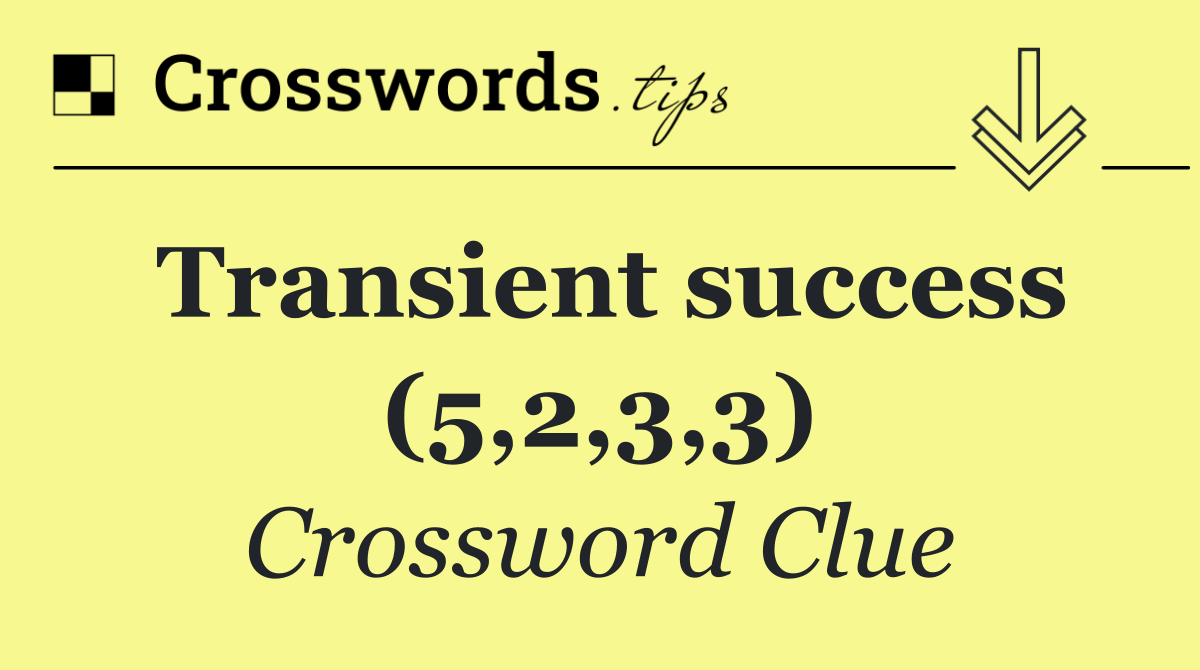 Transient success (5,2,3,3)