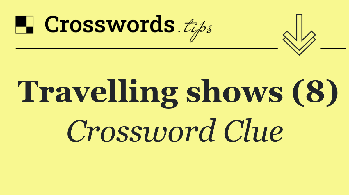 Travelling shows (8)