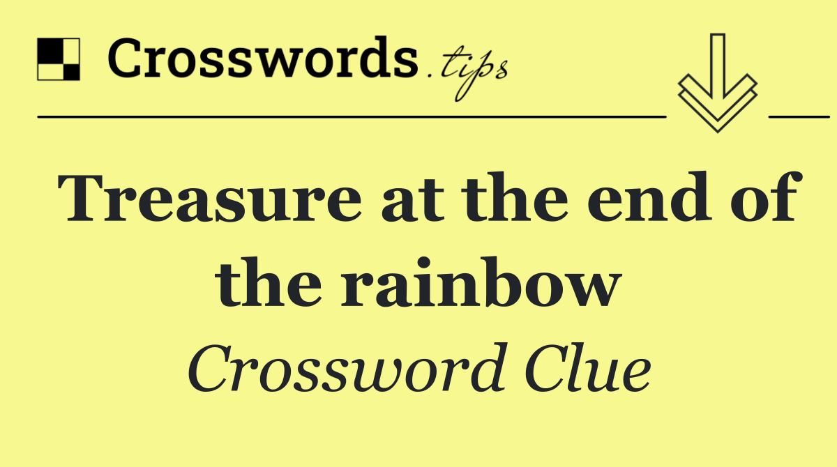 Treasure at the end of the rainbow