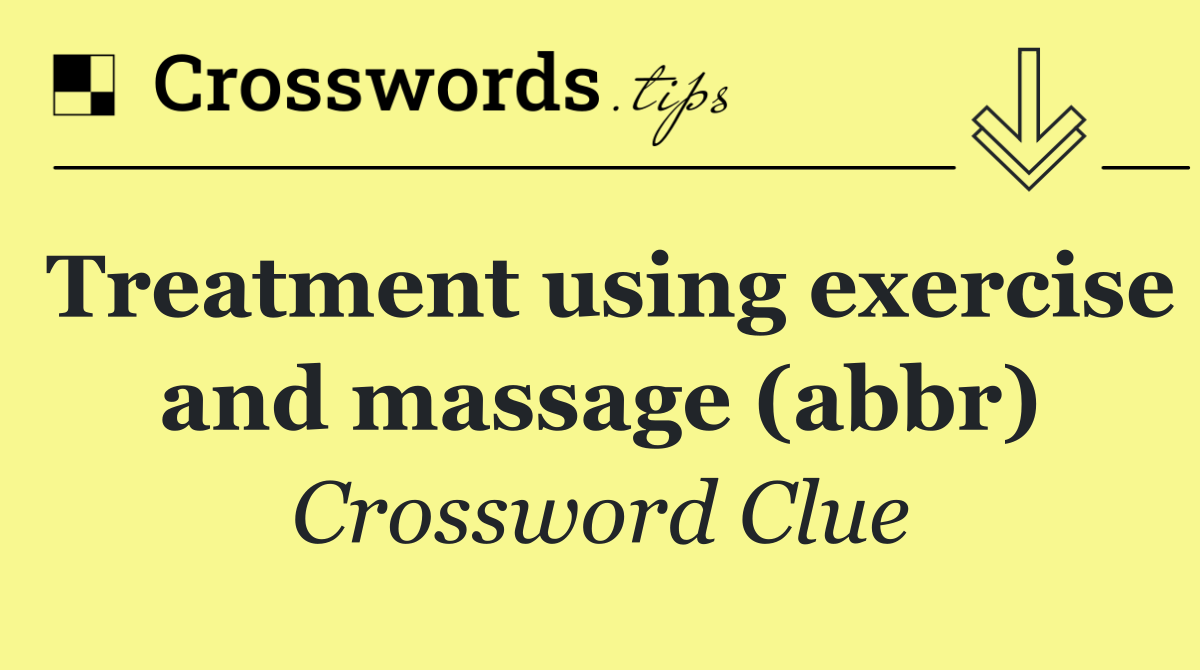 Treatment using exercise and massage (abbr)