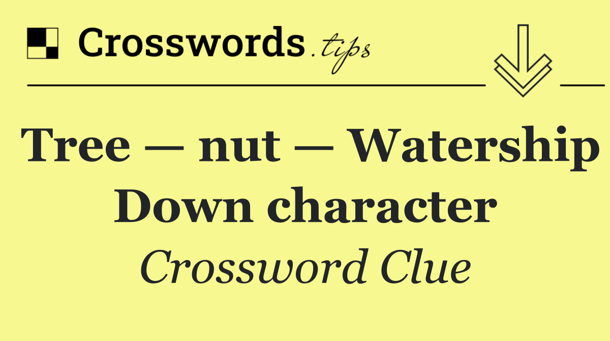 Tree — nut — Watership Down character