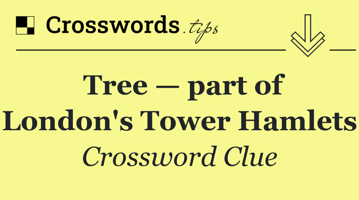 Tree — part of London's Tower Hamlets