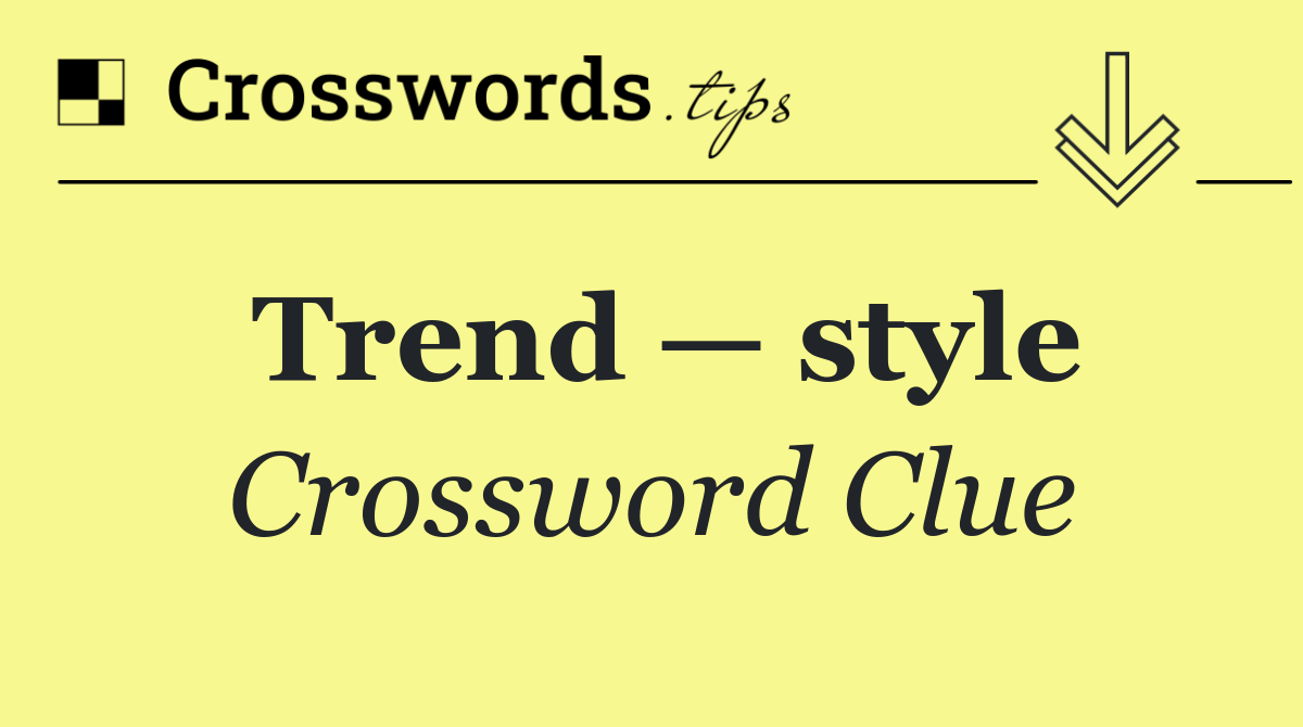 Trend — style