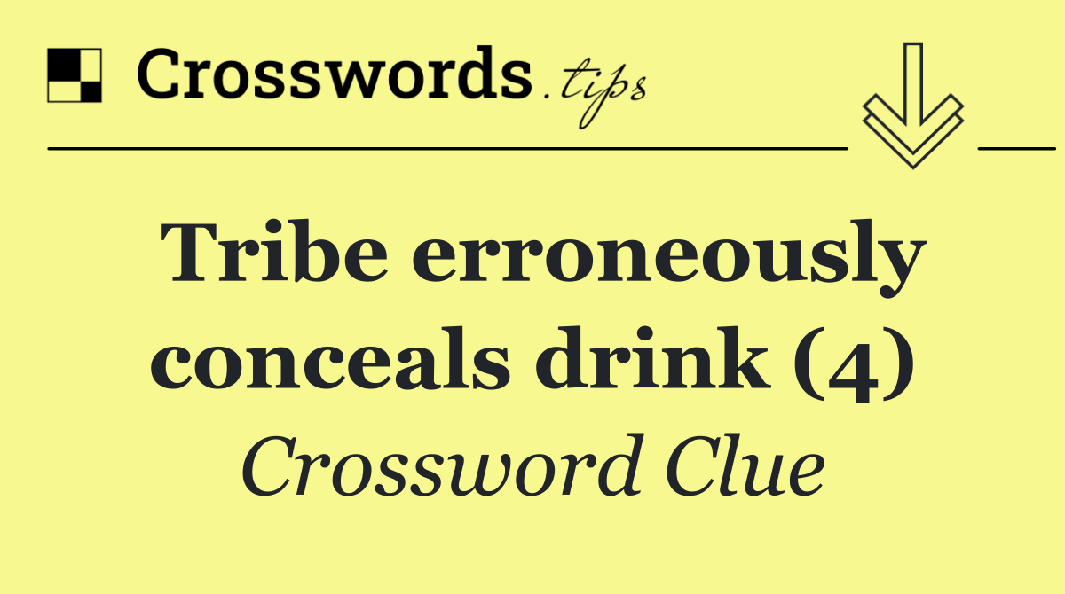 Tribe erroneously conceals drink (4)