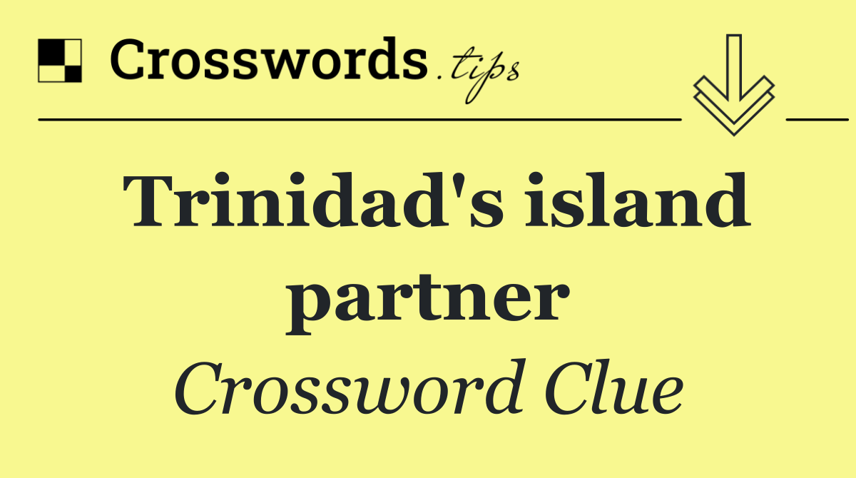 Trinidad's island partner