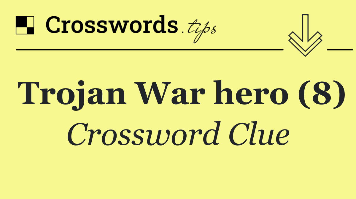 Trojan War hero (8)