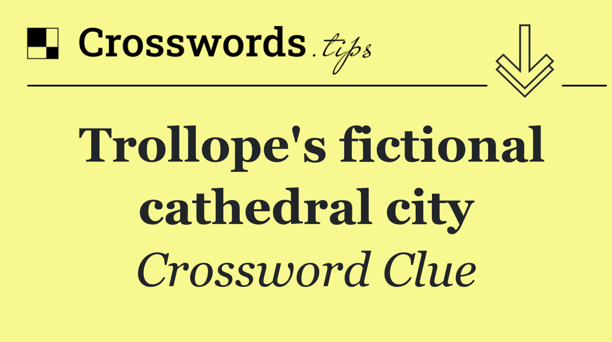 Trollope's fictional cathedral city