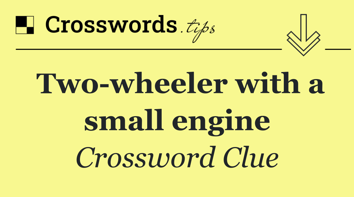 Two wheeler with a small engine