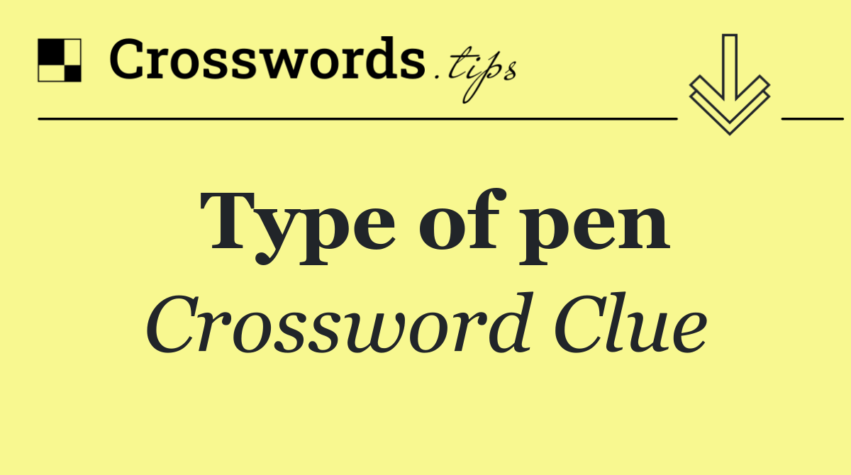 Type of pen