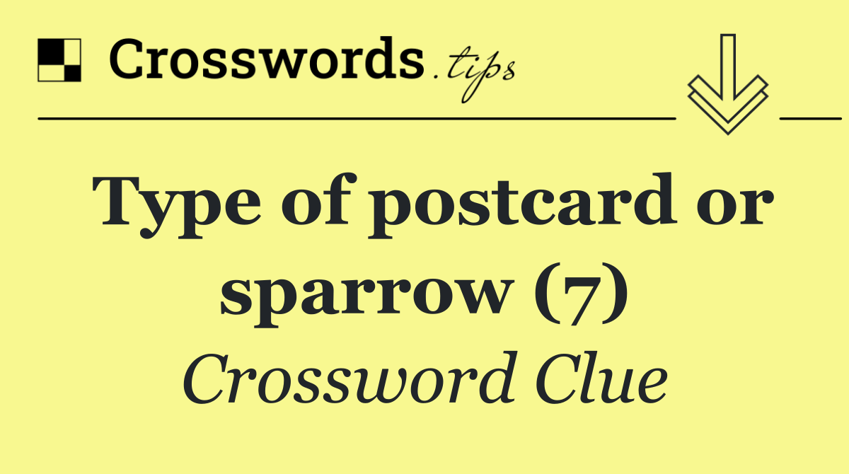 Type of postcard or sparrow (7)