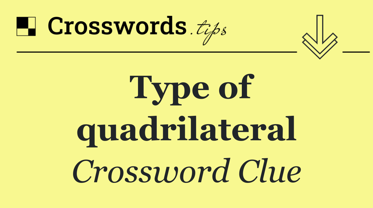 Type of quadrilateral