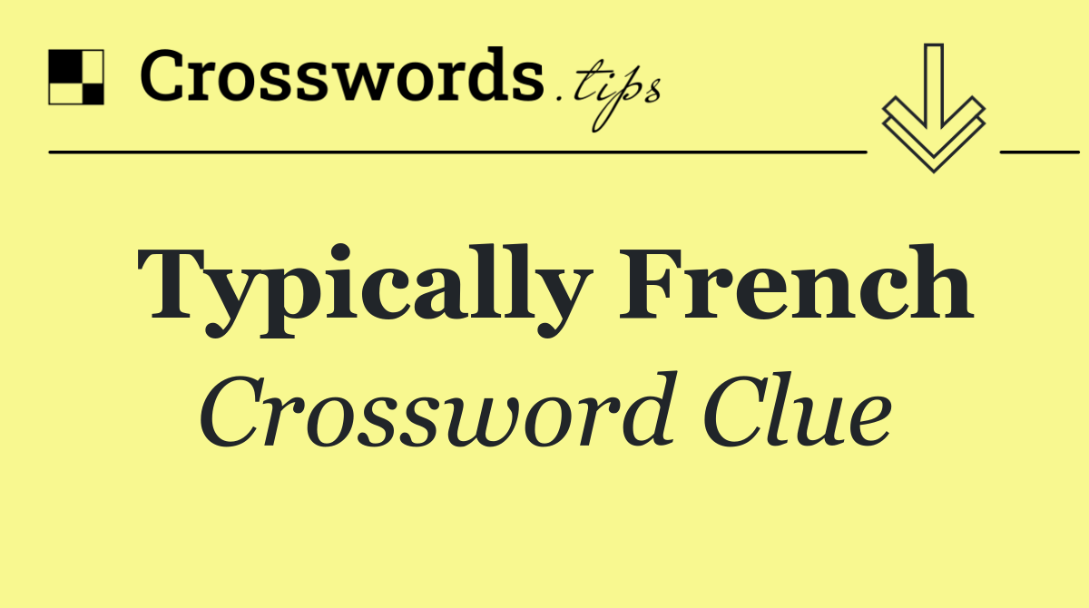 Typically French