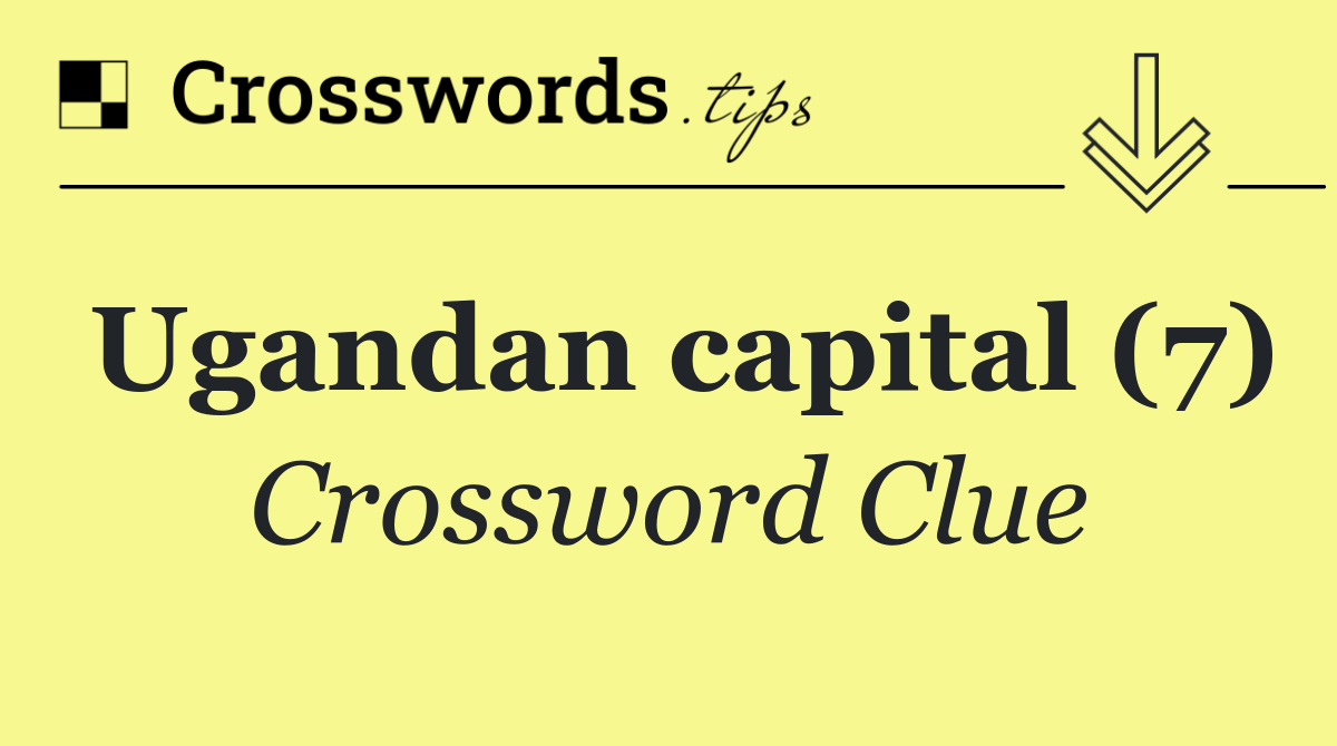 Ugandan capital (7)