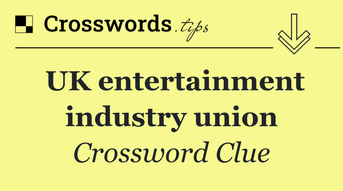 UK entertainment industry union
