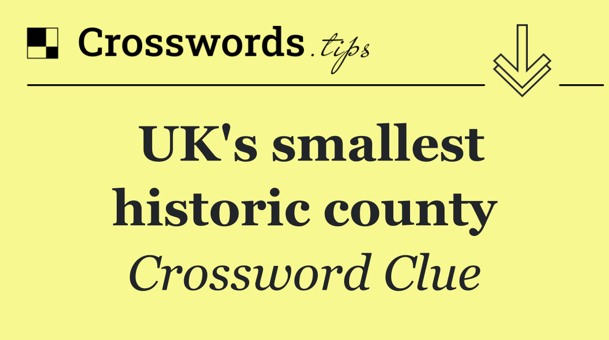 UK's smallest historic county