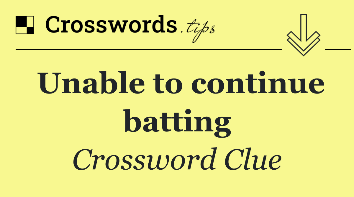 Unable to continue batting