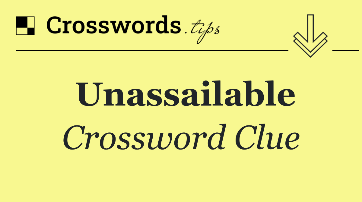 Unassailable