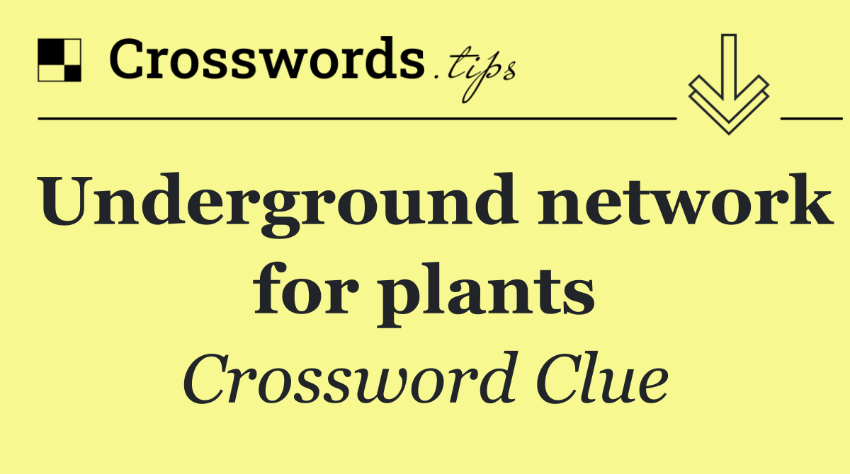 Underground network for plants