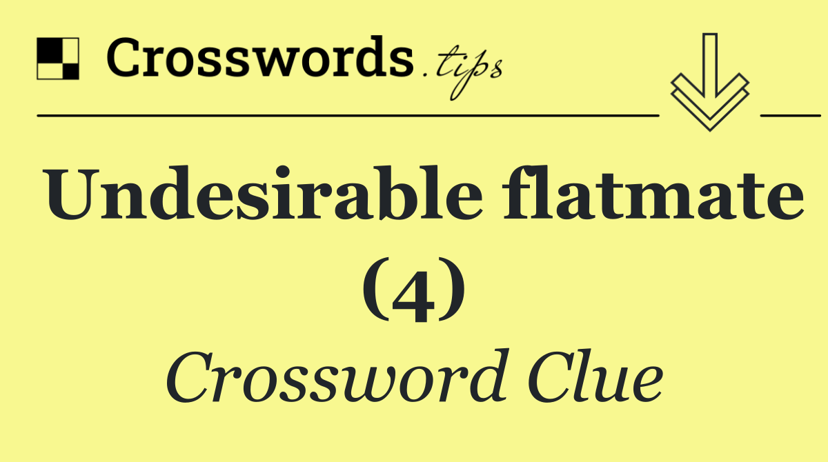 Undesirable flatmate (4)