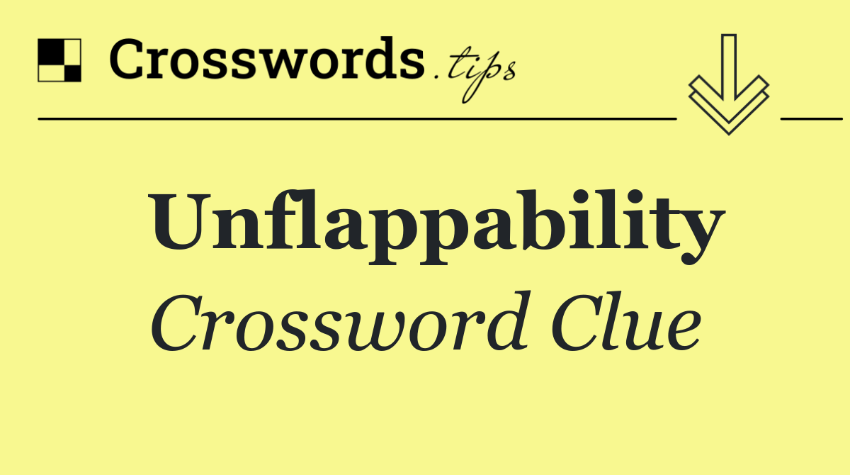 Unflappability