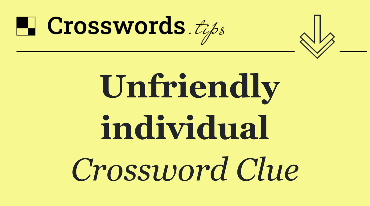 Unfriendly individual