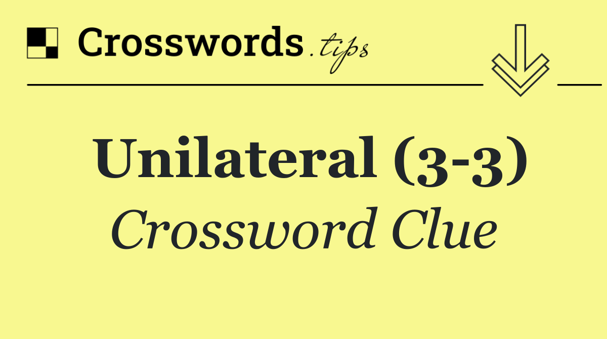 Unilateral (3 3)
