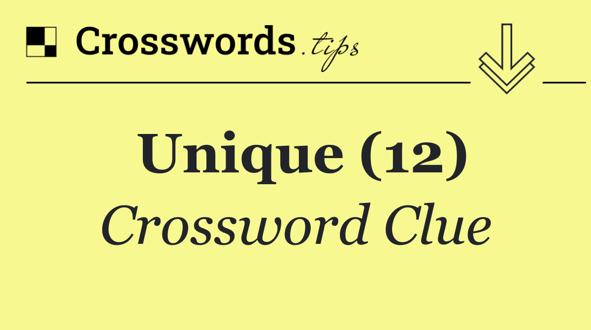 Unique (12)