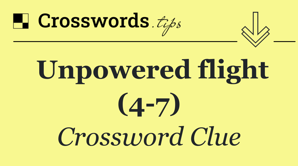 Unpowered flight (4 7)