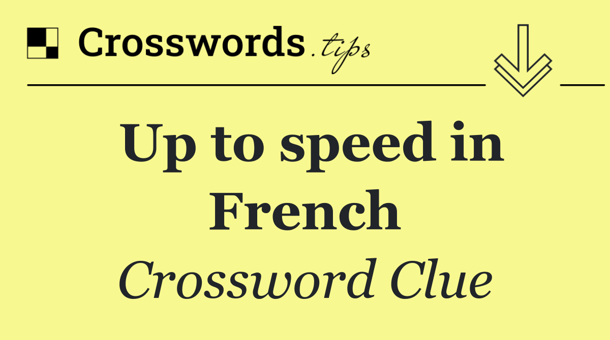 Up to speed in French