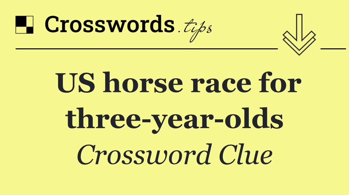 US horse race for three year olds