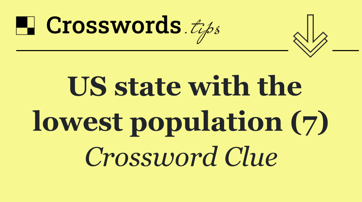 US state with the lowest population (7)