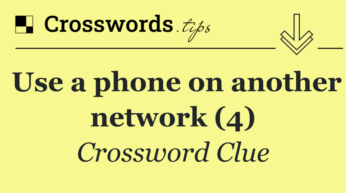 Use a phone on another network (4)
