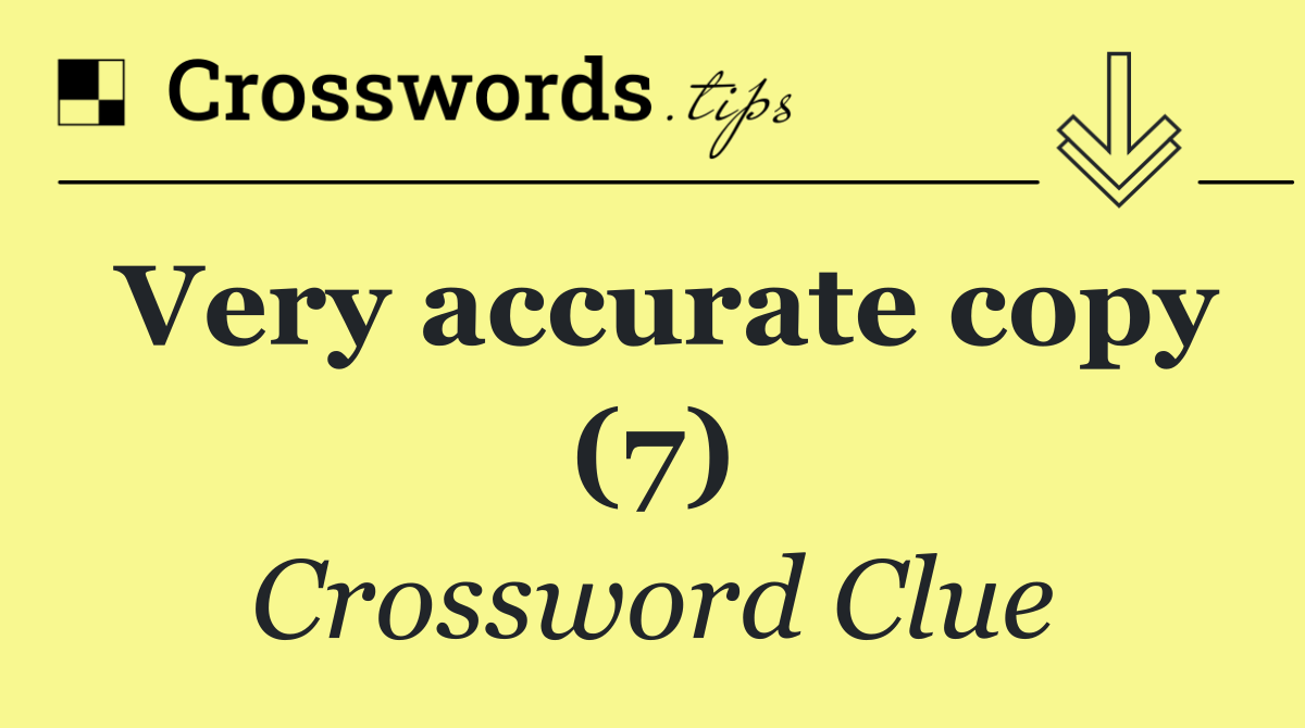 Very accurate copy (7)