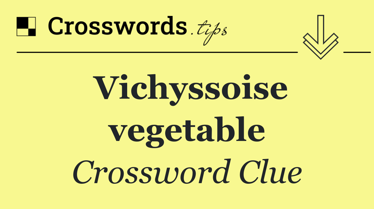 Vichyssoise vegetable