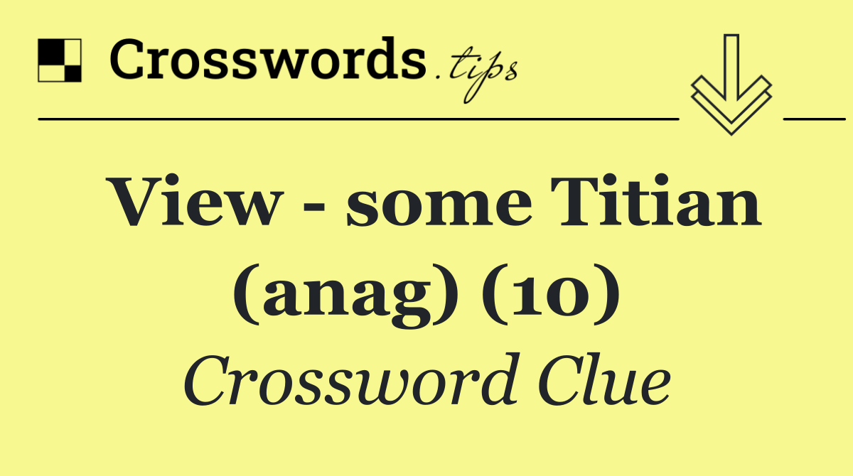 View   some Titian (anag) (10)